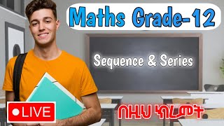 Grade-12 / Sequence and Series/ (Maths)  Live streaming