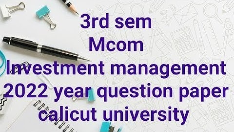 3rd sem Mcom investment management previous year question paper calicut university