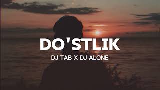 Dj Tab x Dj Alone - Do'stlik (prod. by dj_tab)
