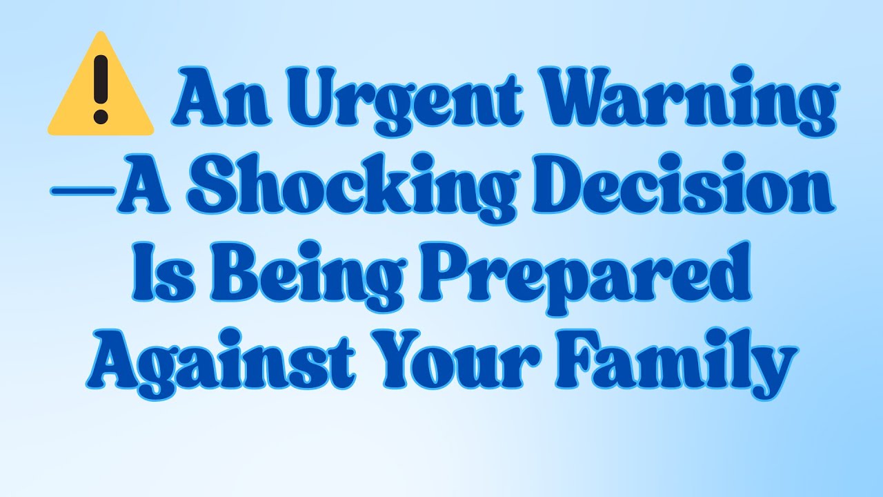 God message today ⚠️ An Urgent Warning—A Shocking Decision Is Being Prepared Against Your Family