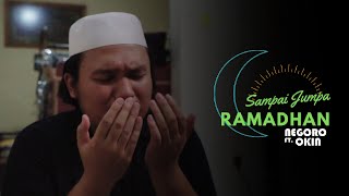 Negoro Ft. Okin - Sampai Jumpa Ramadhan (Official Music Video)