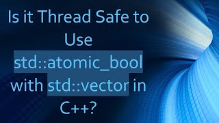 Celebrity Is it Thread Safe to Use std::atomic_bool with std::vector in C++? Wealth