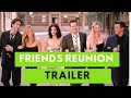 Friends reunion trailer