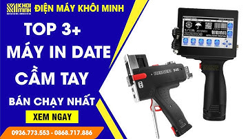 Top 3+ Máy In Date Cầm Tay Giá Rẻ - Bán Chạy Nhất 2022 | Điện Máy Khôi Minh