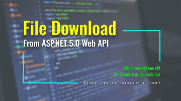 File Download from ASP.NET 5.0 Web API [With only one line of code]