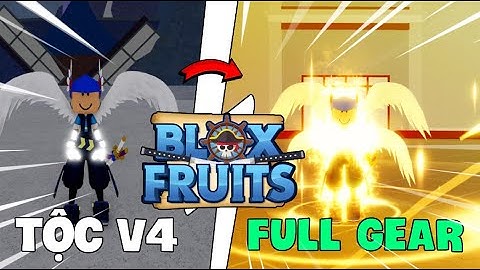 Tôi THỨC TỈNH TỘC THIÊN THẦN V4 FULL GEAR Trong Blox Fruit