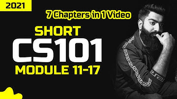 CS101 | Short Lectures | Module 11, 12, 13, 14, 15, 16, 17 | Best Short Lectures
