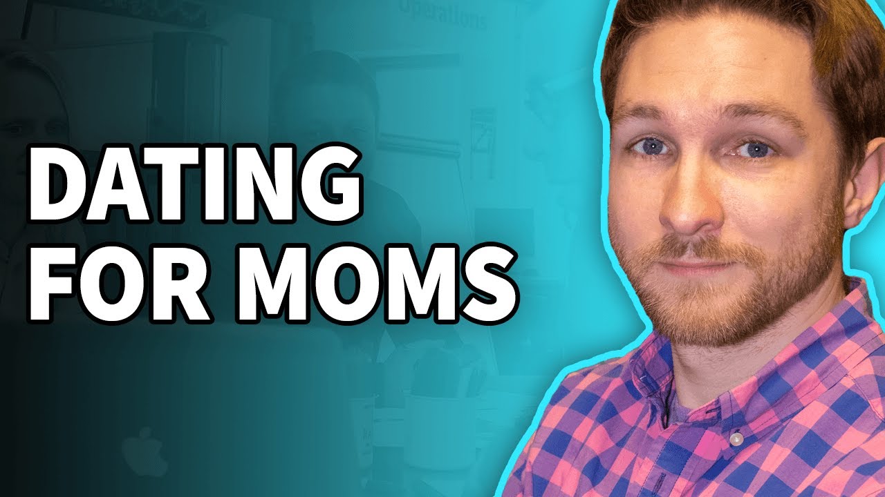 Dating Advice For A Single Mom Youtube