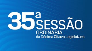 35ª Sessão Ordinária da Décima Oitava Legislatura - TV CÂMARA ITANHAÉM