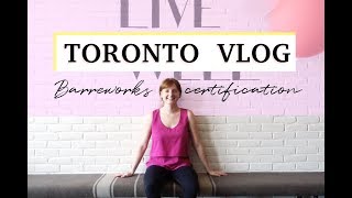 How to become a barre instructor vlog - Barreworks certification in Toronto