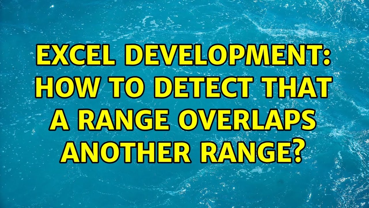 Excel development How to detect that a Range overlaps another