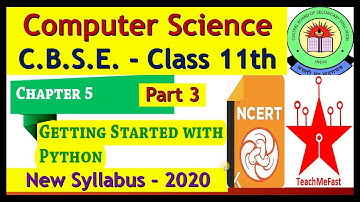 Class 11 CS NCERT Ch-5 Getting Started With Python - In Hindi (Part-3) || Latest 2020