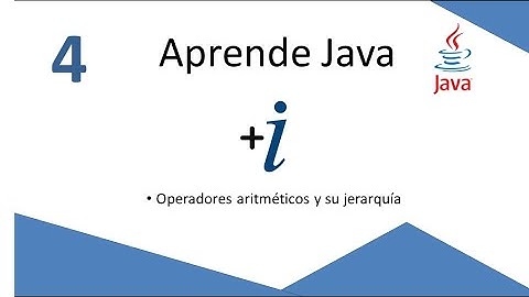 Aprende Java. Video #4. Operadores matemáticos y jerarquía de operadores