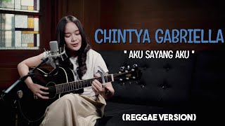 Chintya Gabriella - Aku Sayang Aku ft Fivein (Reggae Version)