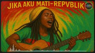 Jika Aku Mati  Repvblik  Reggae Cover