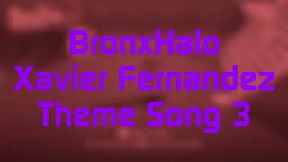 BronxHalo - XF56 (Xavier Fernandez Theme Song 3)