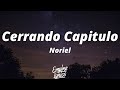 Noriel - Cerrando Capitulo (Letra/Lyrics)