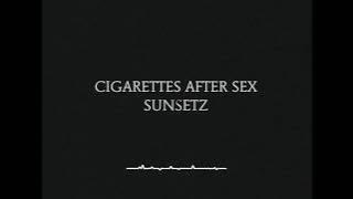 Sunsetz - Cigarettes After Sex (Lyrics)