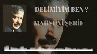 Mahsuni Şerif - Delimiyim Ben (Ravil İsmailov Remix) Resimi