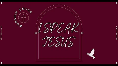 I Speak Jesus - Cover by Misty Walker