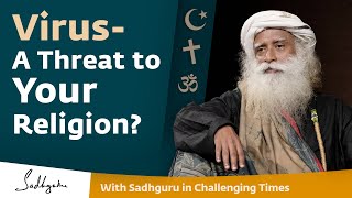 Is The Virus A Threat to Your Religion? 🙏 With Sadhguru in Challenging Times - 11 May