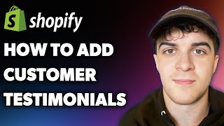 How to Add Customer Testimonials on Shopify (Full 2025 Guide)