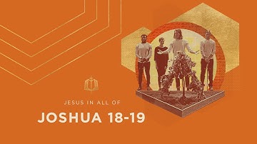 Joshua 18-19 | The New Garden of Eden | Bible Study