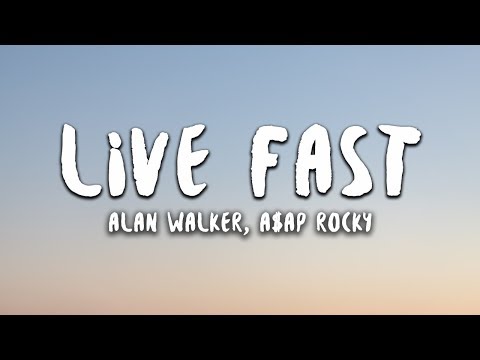 Alan Walker x A$AP Rocky - Live Fast (Lyrics)