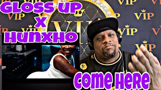 Gloss up - Come Here feat. Hunxho (Official Music Video) Reaction 🔥💪🏾