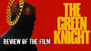 Review of the film "The Green Knight" directed by David Loury, 2021