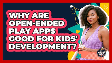 Why Are Open-ended Play Apps Good For Kids