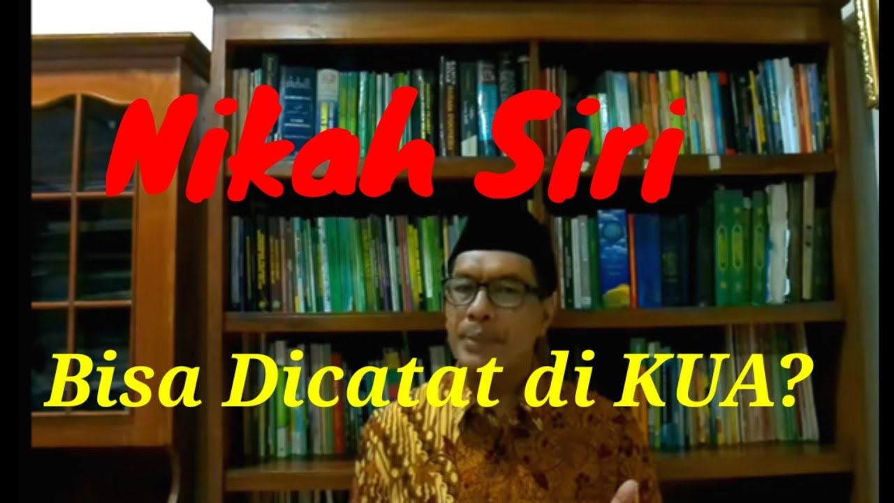 NIKAH SIRI || BISA DICATAT DI KUA