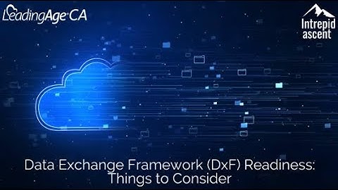 Data Exchange Framework (DxF) Readiness: Things to Consider [HD]