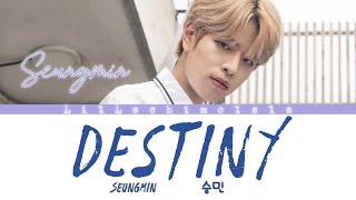 Seungmin “Destiny” Lyrics (Romanized) Resimi