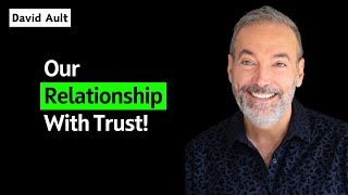 Our Relationship With Trust   -    David Ault