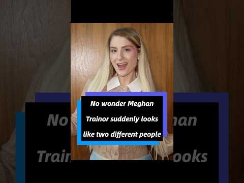 No Wonder Meghan Trainor Suddenly Looks Like Two Different People