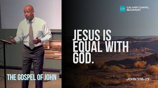 Jesus is Equal with God | John 5:18-23 | Pastor Henry Lundy