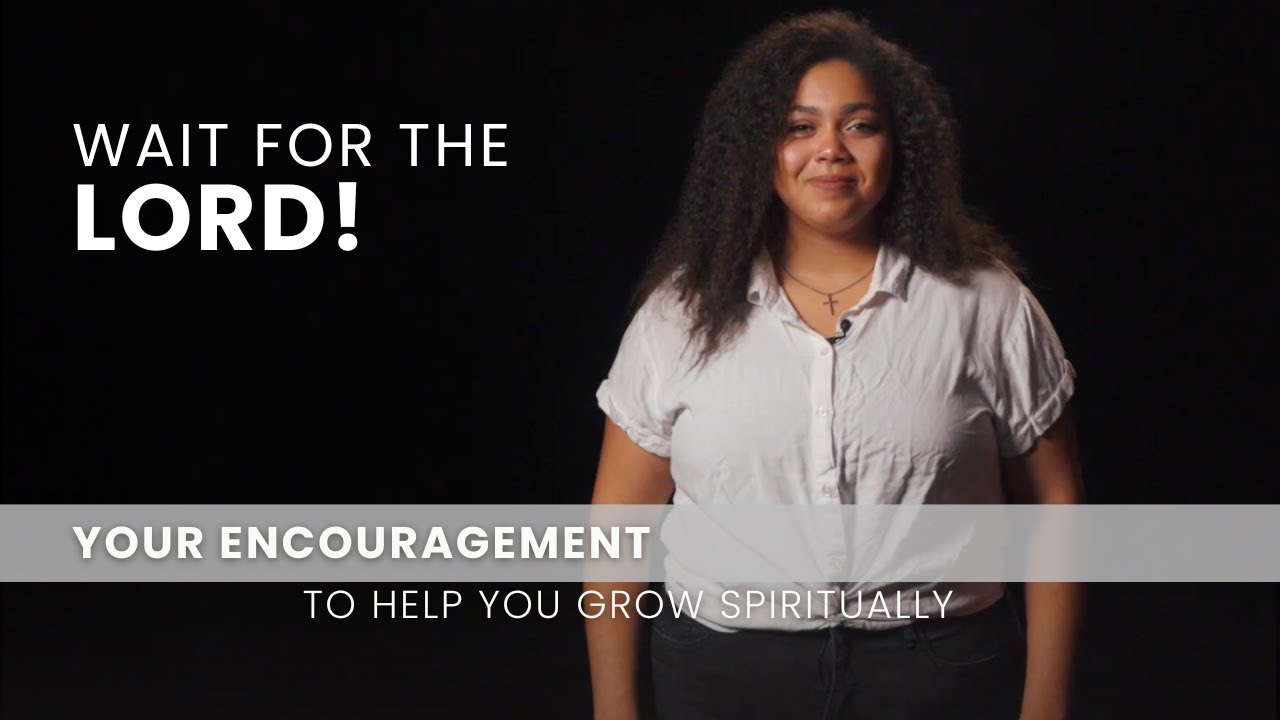 Wait for the Lord! - January 4