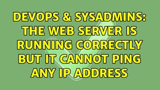 Famous DevOps & SysAdmins: The web server is running correctly but it cannot ping any ip address Wealth