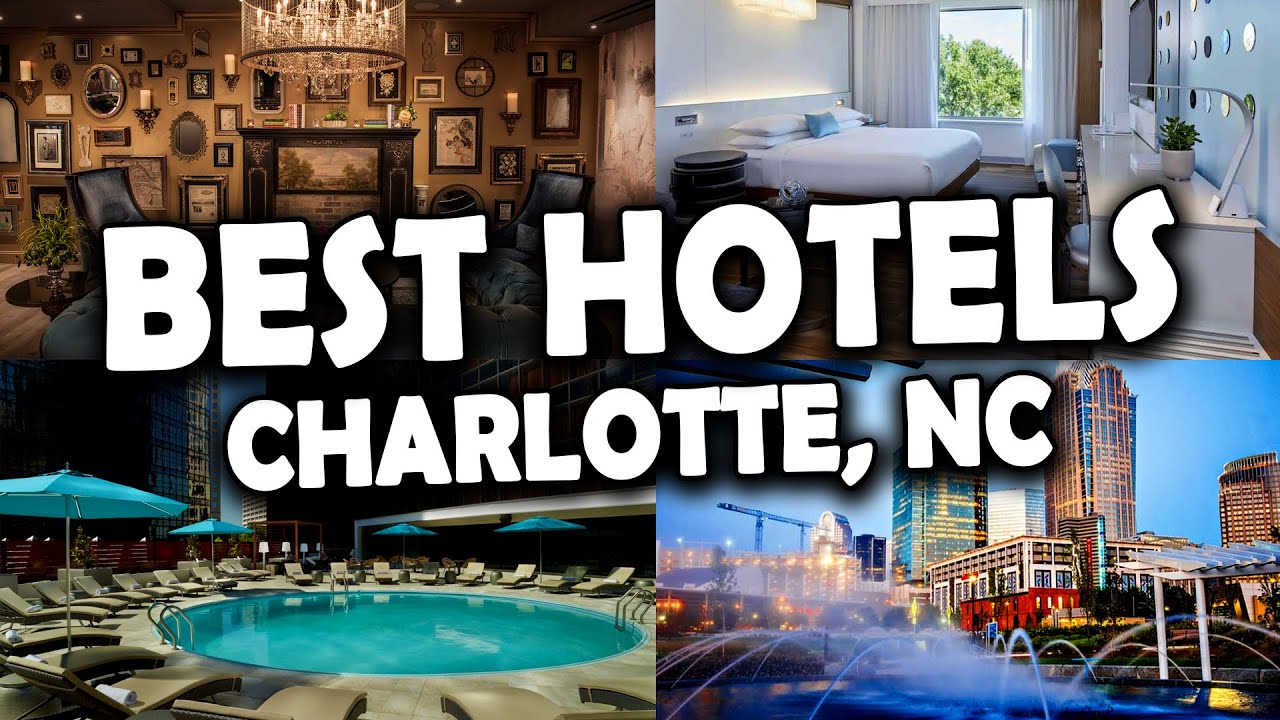 [Best Hotels in Charlotte NC] - Travel Tips 2023