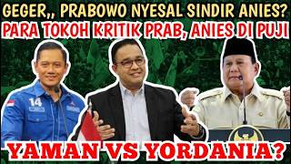 PANASS,,YAMAN VS YORDANIA? PARA TOKOH KRITIK PRAB, ANIES SELALU DI PUJI! EFEK SINDIR ANIES