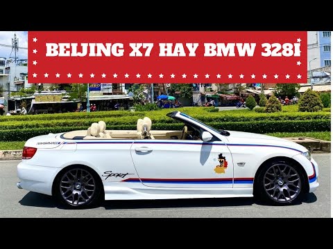 Khoảng 700 triệu nên chọn Beijing x7 hay BMW 328i Convertible mui trần ...