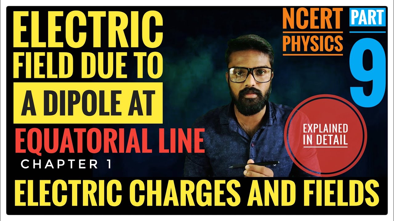 Electric Field due to a dipole at a point on equatorial line | NCERT ...
