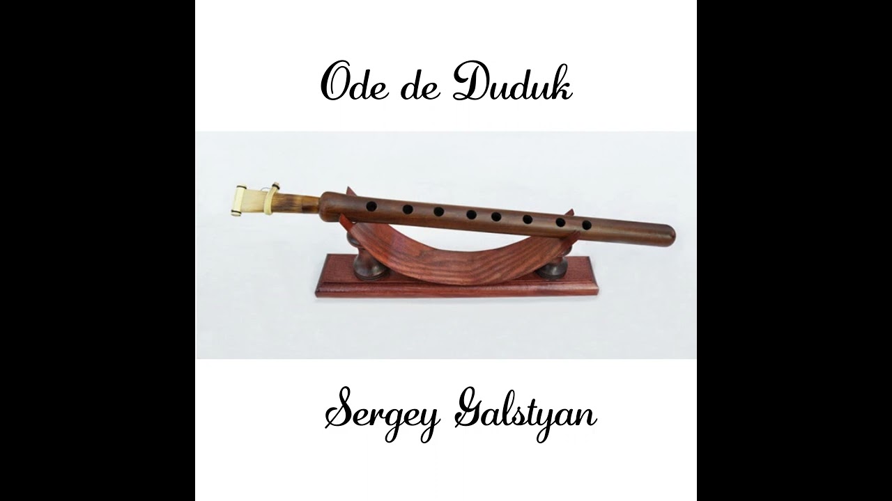 Ode de Duduk - Sergey Galstyan (Official)