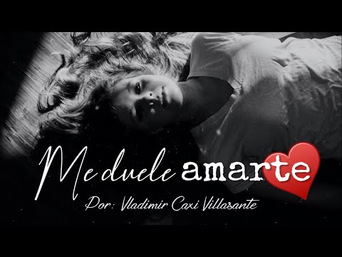 😞 Me duele amarte | Reflexión & Video Poema 🙊