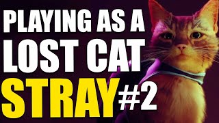 THE CUTEST CAT GAME | "Stray" Playthrough on PS5 (Part 2)