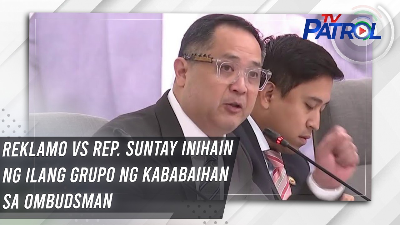 Reklamo vs Rep. Suntay inihain ng ilang grupo ng kababaihan sa Ombudsman | TV Patrol