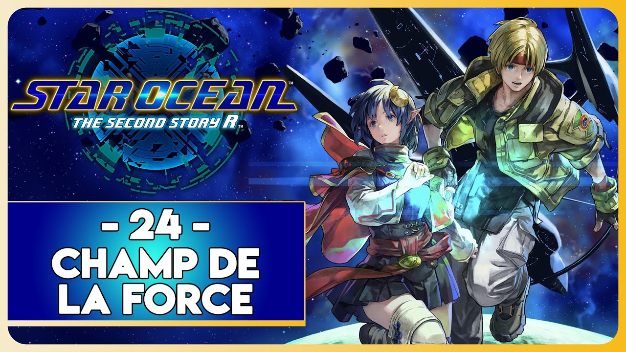 STAR OCEAN THE SECOND STORY R #24 CHAMP DE LA FORCE - YouTube