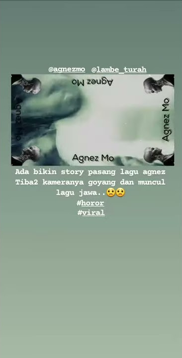 Viral || story ig hantu. Lagu agnezmo yg diikuti lagu jawa..
