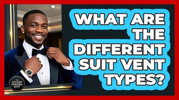 What Are The Different Suit Vent Types? - The Sharp Dressed Gent